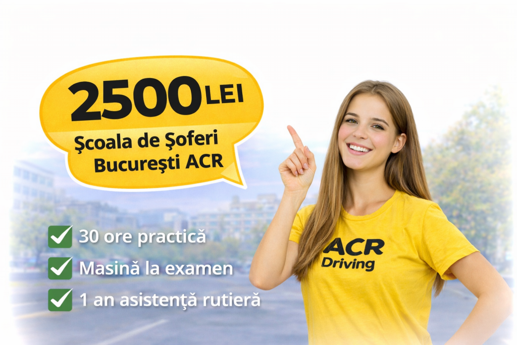 ofertă școala de șoferi București ACR 2500 lei categoria B martie