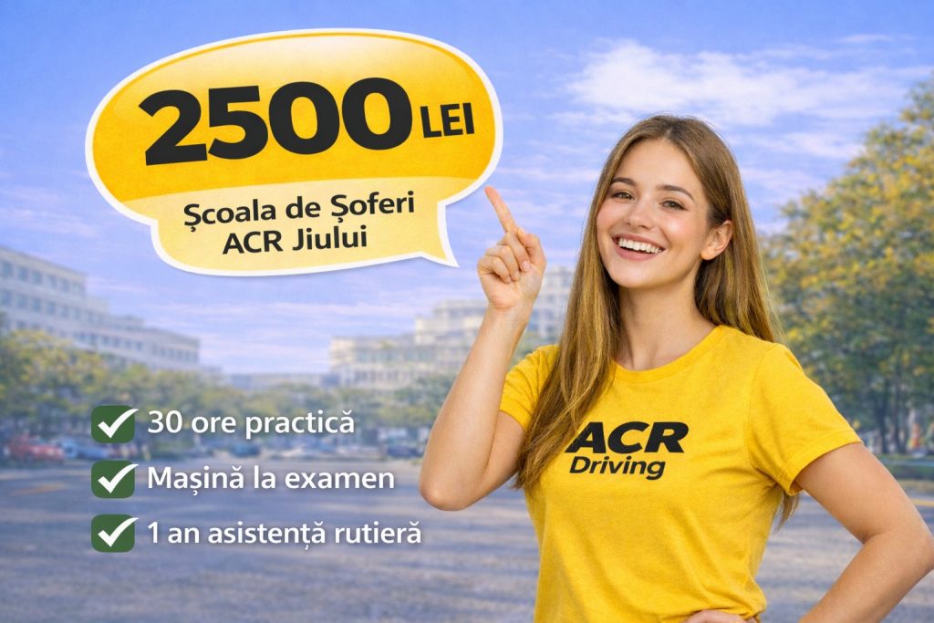 ofertă școala de șoferi sector 1 2500 lei ACR Jiului